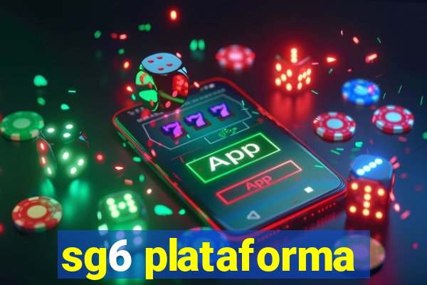 sg6 plataforma